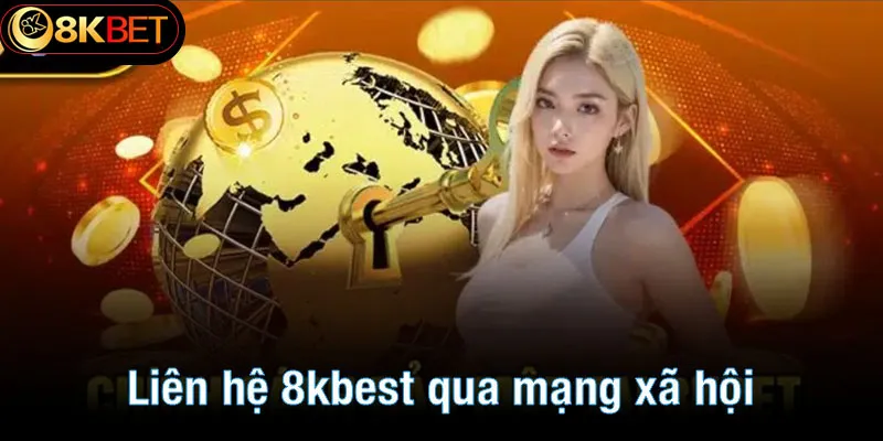 Liên hệ 8kbet qua mạng xã hội